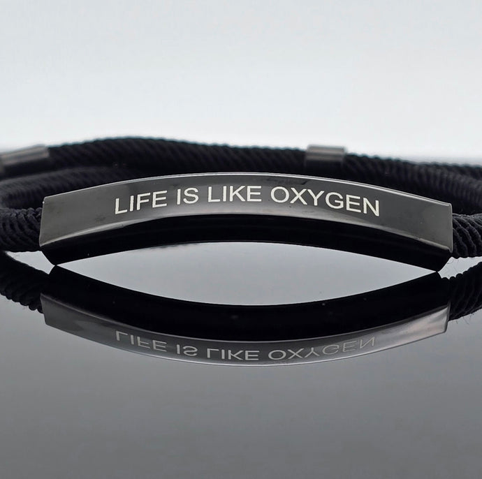 LIFE IS LIKE OXYGEN